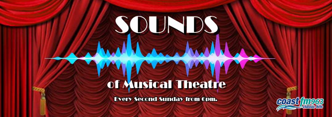 Coast FM 96.3 - Sounds of Musical Theatre